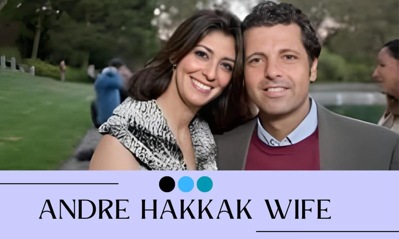 andre hakkak wife